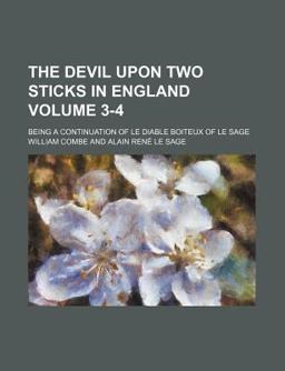 The Devil upon Two Sticks in England; Being a Continuation of le Diable Boiteux of le Sage