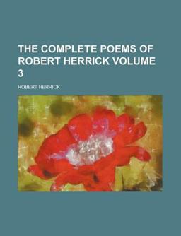 The Complete Poems of Robert Herrick