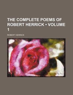 The Complete Poems of Robert Herrick