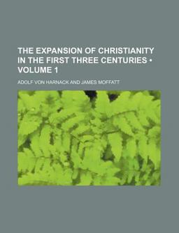 The Expansion of Christianity in the First Three Centuries
