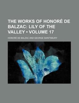 The Works of Honoré de Balzac; Lily of the Valley