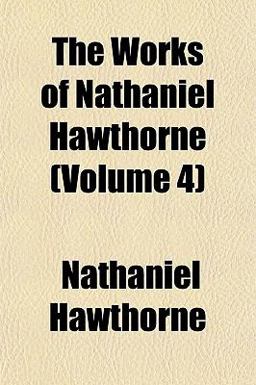 The Works of Nathaniel Hawthorne