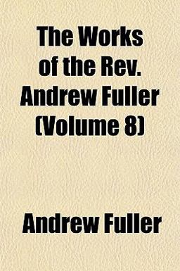 The Works of the Rev Andrew Fuller