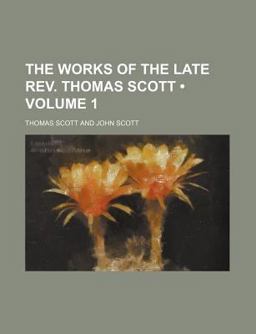 The Works of the Late Rev Thomas Scott