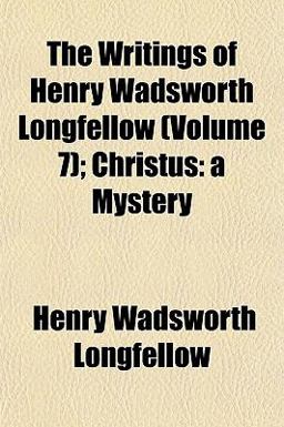 The Writings of Henry Wadsworth Longfellow; Christus