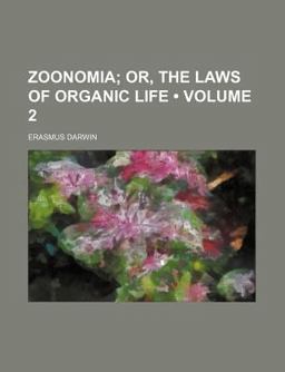 Zoonomia; or, the Laws of Organic Life