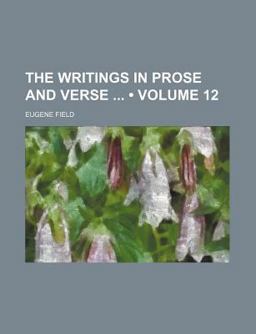 The Writings in Prose and Verse