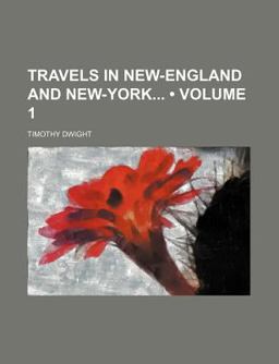 Travels in New-England and New-York Travels in New-England and New-York
