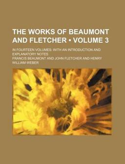 The Works of Beaumont and Fletcher; In