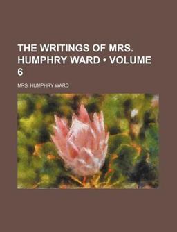 The Writings of Mrs Humphry Ward