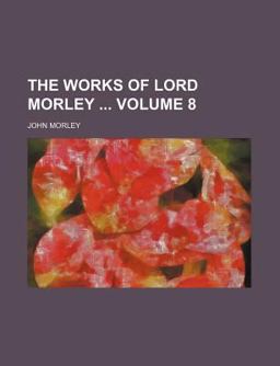 The Works of Lord Morley