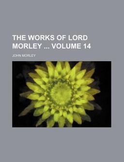 The Works of Lord Morley