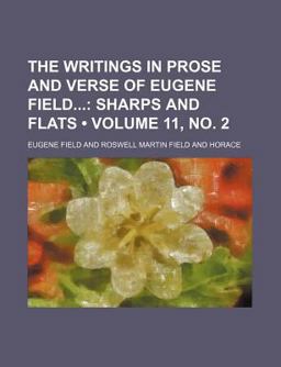 The Writings in Prose and Verse of Eugene Field