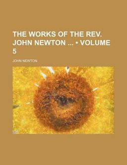 The Works of the Rev John Newton