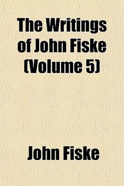 The Writings of John Fiske