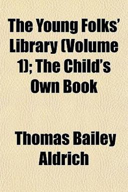 The Young Folks' Library; the Child's Own Book