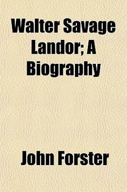 Walter Savage Landor; a Biography