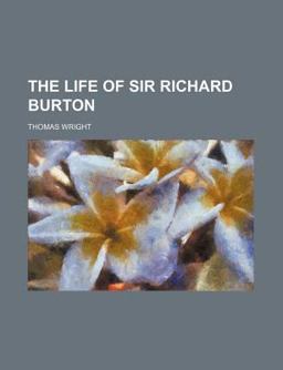 The Life of Sir Richard Burton