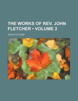 The Works of Rev John Fletcher