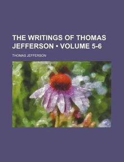 The Writings of Thomas Jefferson