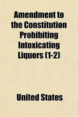 Amendment to the Constitution Prohibiting Intoxicating Liquors