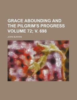 Grace Abounding and the Pilgrim's Progress