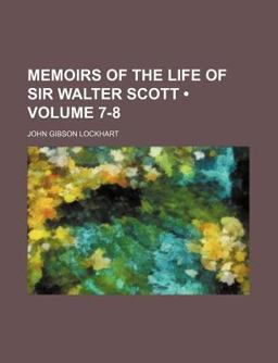 Memoirs of the Life of Sir Walter Scott