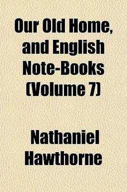 Our Old Home, and English Note-Books