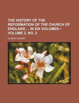 The History of the Reformation of the Church of England In