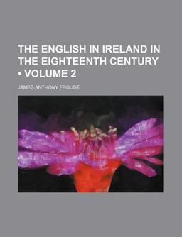 The English in Ireland in the Eighteenth Century