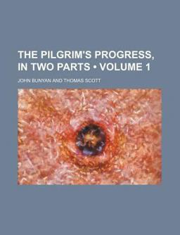 The Pilgrim's Progress, in Two Parts