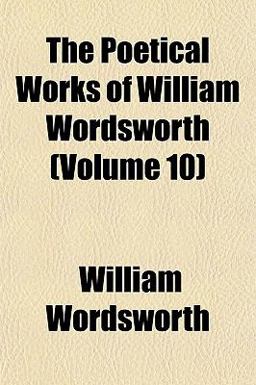 The Poetical Works of William Wordsworth