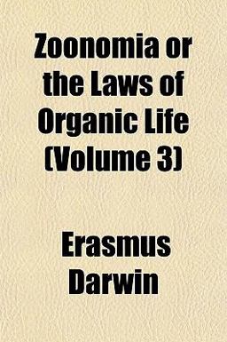 Zoonomia or the Laws of Organic Life