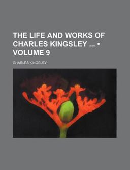 The Life and Works of Charles Kingsley