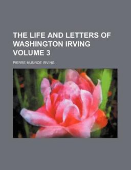 The Life and Letters of Washington Irving