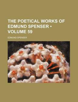 The Poetical Works of Edmund Spenser The Poetical Works of Edmund Spenser