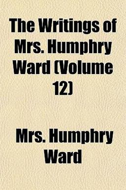 The Writings of Mrs Humphry Ward