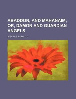 Abaddon, and Mahanaim; or, Damon and Guardian Angels