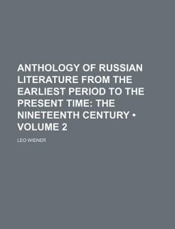 Anthology of Russian Literature from the Earliest Period to the Present Time