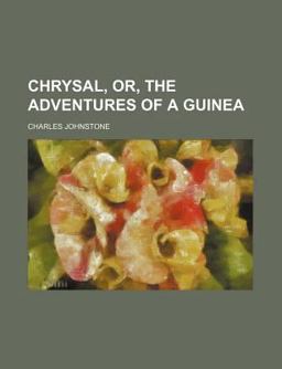Chrysal, or, the Adventures of a Guinea