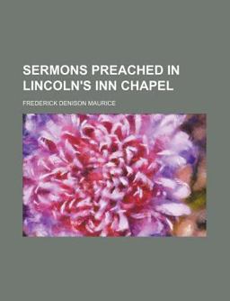 Sermons Preached in Lincoln's Inn Chapel