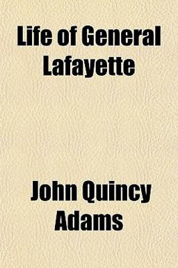 Life of General Lafayette Life of General Lafayette