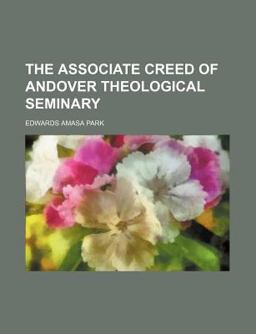 The Associate Creed of Andover Theological Seminary