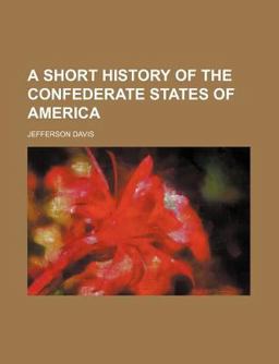 A Short History of the Confederate States of Americ