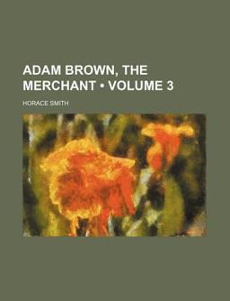 Adam Brown, the Merchant