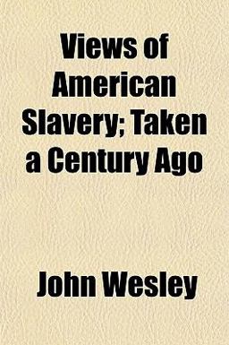 Views of American Slavery; Taken a Century Ago
