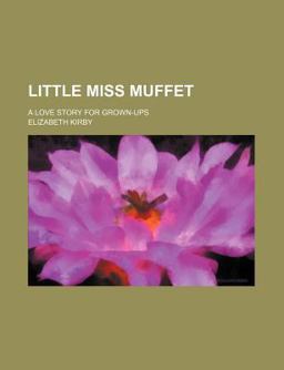 Little Miss Muffet; a Love Story for Grown-Ups