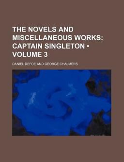 The Novels and Miscellaneous Works; Captain Singleton