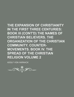 The Expansion of Christianity in the First Three Centuries