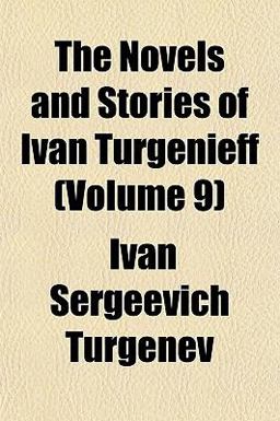 The Novels and Stories of Iván Turgénieff
